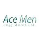 Ace Men Engg Works Limited Ace Men Engg Works Limited