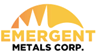 Emergent Metals Corp. Emergent Metals Corp.