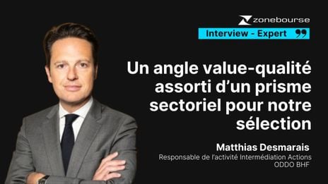 ODDO BHF : "Un angle value-qualité assorti d'un prisme sectoriel pour notre sélection"